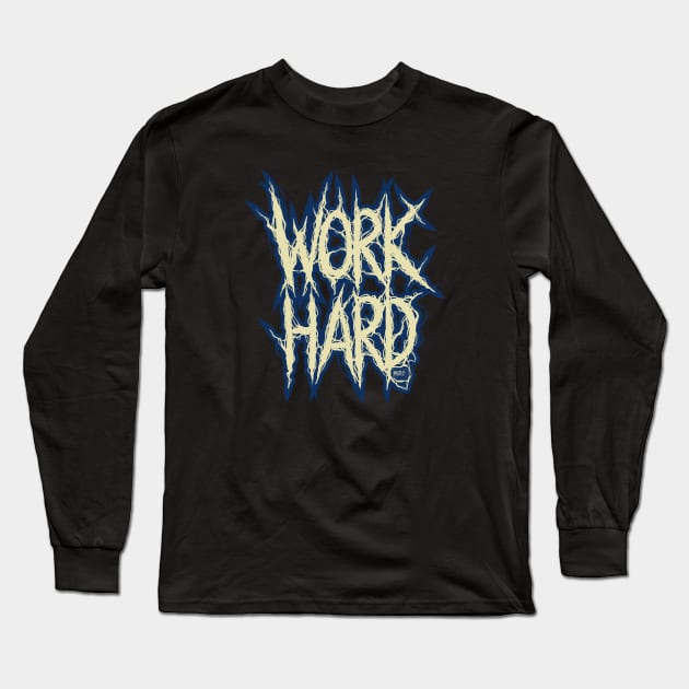 Work Hard Long Sleeve T-Shirt by RizanDoonster